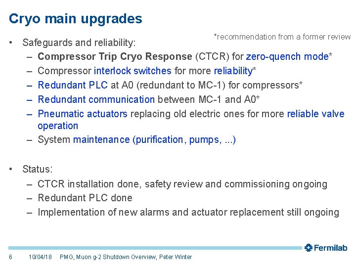 Cryo main upgrades *recommendation from a former review • Safeguards and reliability: – Compressor