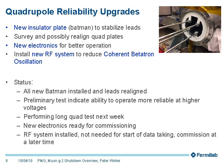 Quadrupole Reliability Upgrades • • New insulator plate (batman) to stabilize leads Survey and