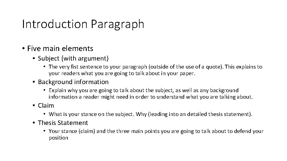 Introduction Paragraph • Five main elements • Subject (with argument) • The very fist