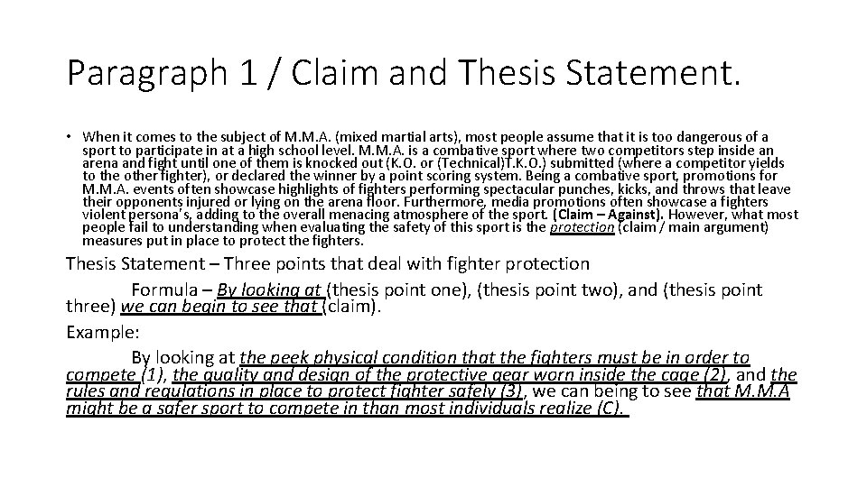 Paragraph 1 / Claim and Thesis Statement. • When it comes to the subject