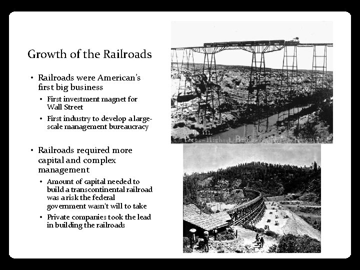 Growth of the Railroads • Railroads were American’s first big business • First investment