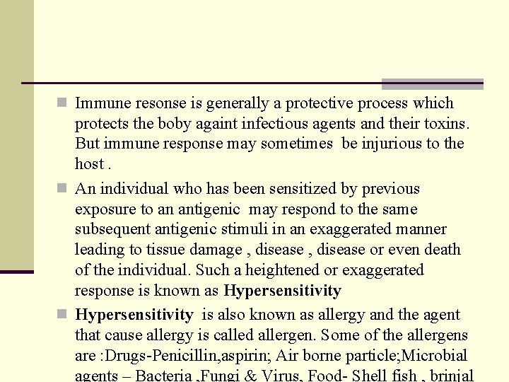 n Immune resonse is generally a protective process which protects the boby againt infectious