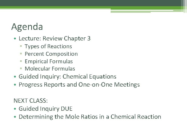 Agenda • Lecture: Review Chapter 3 ▫ ▫ Types of Reactions Percent Composition Empirical