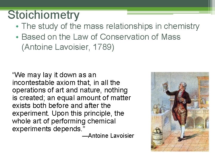 Stoichiometry • The study of the mass relationships in chemistry • Based on the