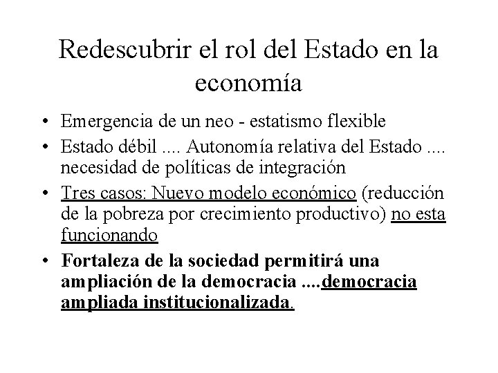 Redescubrir el rol del Estado en la economía • Emergencia de un neo -