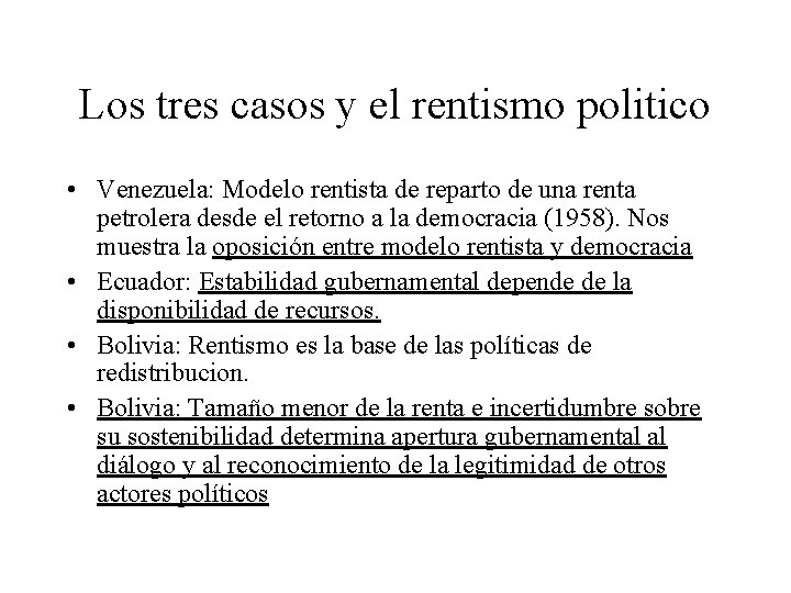 Los tres casos y el rentismo politico • Venezuela: Modelo rentista de reparto de