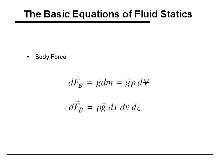 The Basic Equations of Fluid Statics • Body Force 