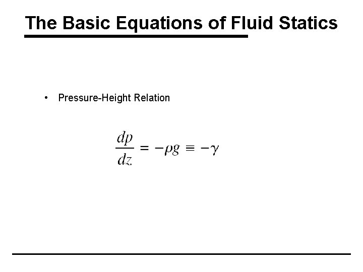 The Basic Equations of Fluid Statics • Pressure-Height Relation 