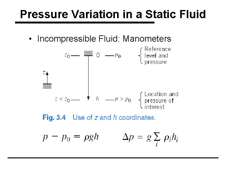 Pressure Variation in a Static Fluid • Incompressible Fluid: Manometers 