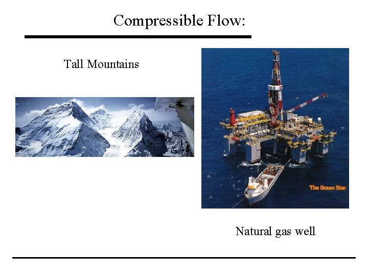 Compressible Flow: Tall Mountains Natural gas well 