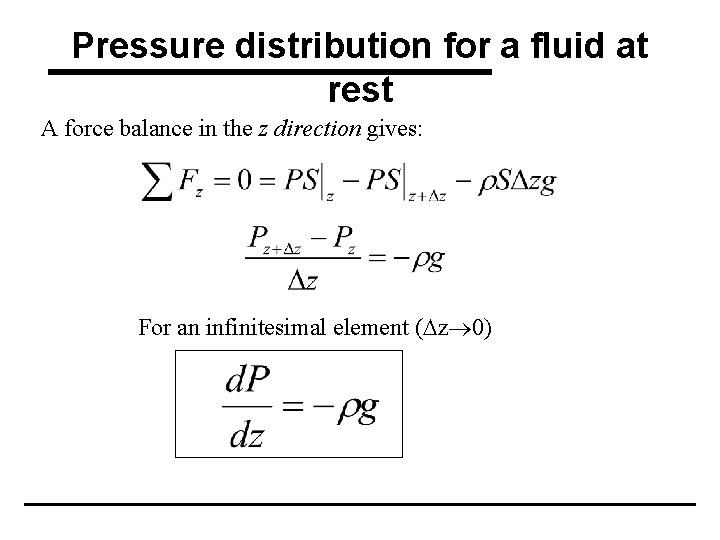 Pressure distribution for a fluid at rest A force balance in the z direction