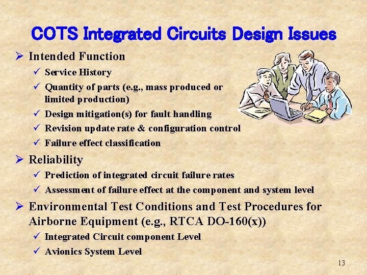 COTS Integrated Circuits Design Issues Ø Intended Function ü Service History ü Quantity of