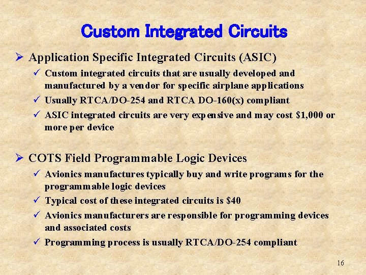 Custom Integrated Circuits Ø Application Specific Integrated Circuits (ASIC) ü Custom integrated circuits that