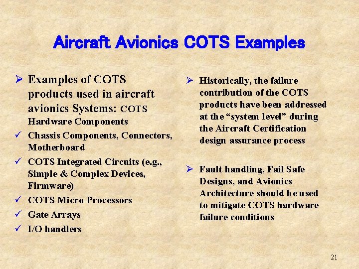 Aircraft Avionics COTS Examples Ø Examples of COTS products used in aircraft avionics Systems: