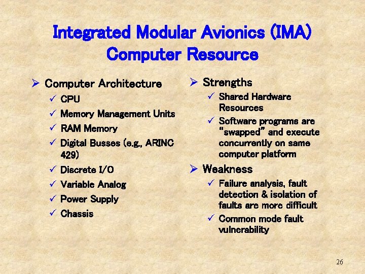Integrated Modular Avionics (IMA) Computer Resource Ø Computer Architecture ü ü ü ü CPU