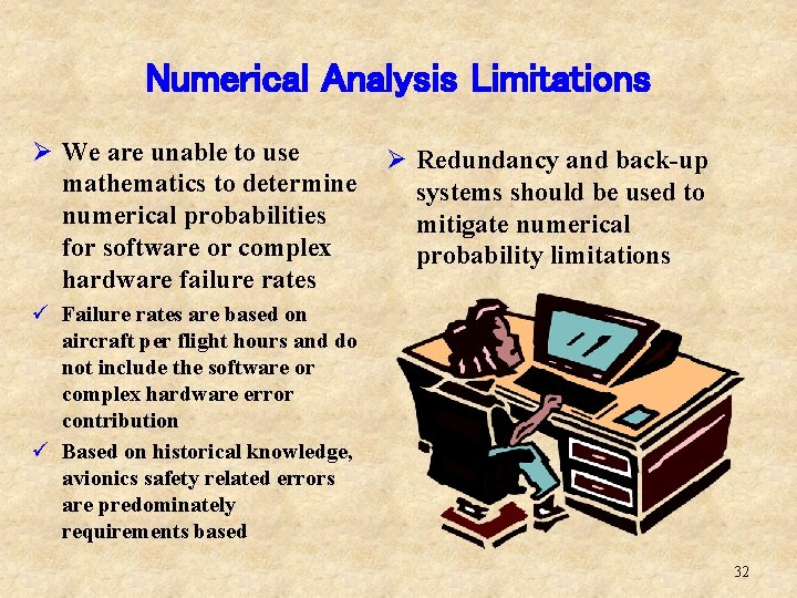 Numerical Analysis Limitations Ø We are unable to use mathematics to determine numerical probabilities