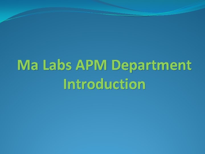 Ma Labs APM Department Introduction 