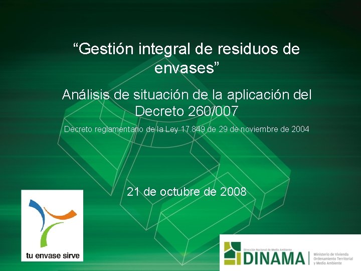 “Gestión integral de residuos de envases” Análisis de situación de la aplicación del Decreto “Gestión integral de residuos de envases” Análisis de situación de la aplicación del Decreto