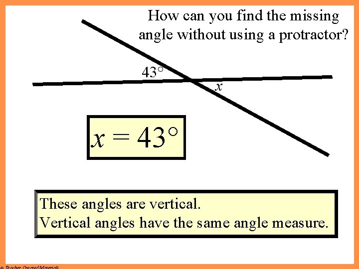 How can you find the missing angle without using a protractor? 43° x x