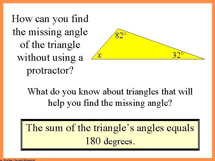 How can you find the missing angle of the triangle without using a protractor?