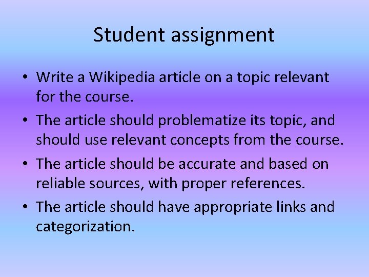 Student assignment • Write a Wikipedia article on a topic relevant for the course.