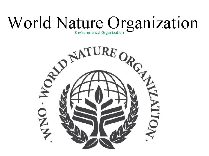 World Nature Organization Environmental Organization 