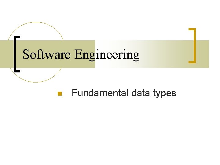 Software Engineering Fundamental data types 