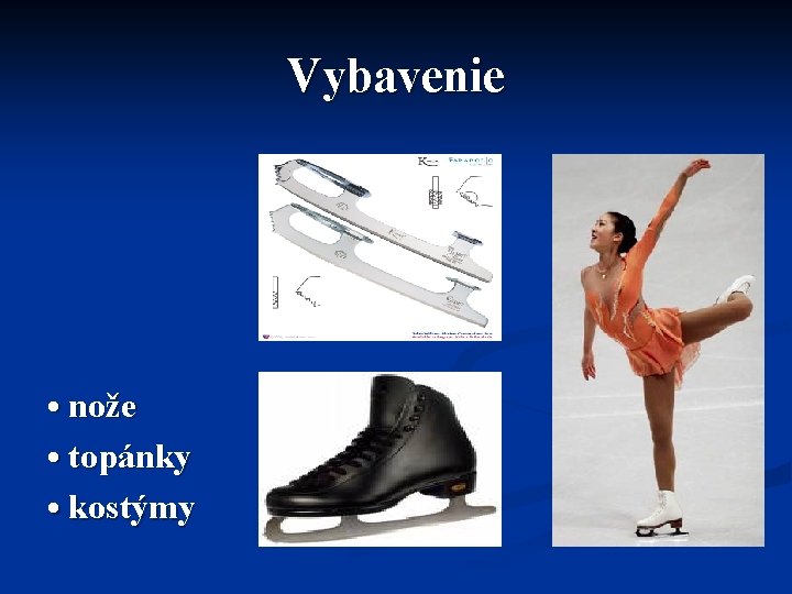 Vybavenie • nože • topánky • kostýmy Vybavenie • nože • topánky • kostýmy