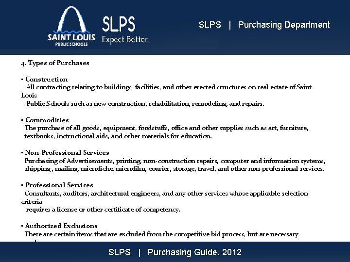 SLPS | Purchasing Department 4. Types of Purchases • Construction All contracting relating to