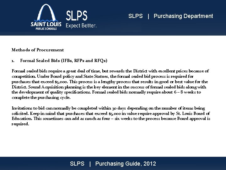 SLPS | Purchasing Department Methods of Procurement 1. Formal Sealed Bids (IFBs, RFPs and