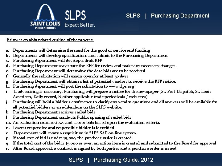 SLPS | Purchasing Department Below is an abbreviated outline of the process: a. b.