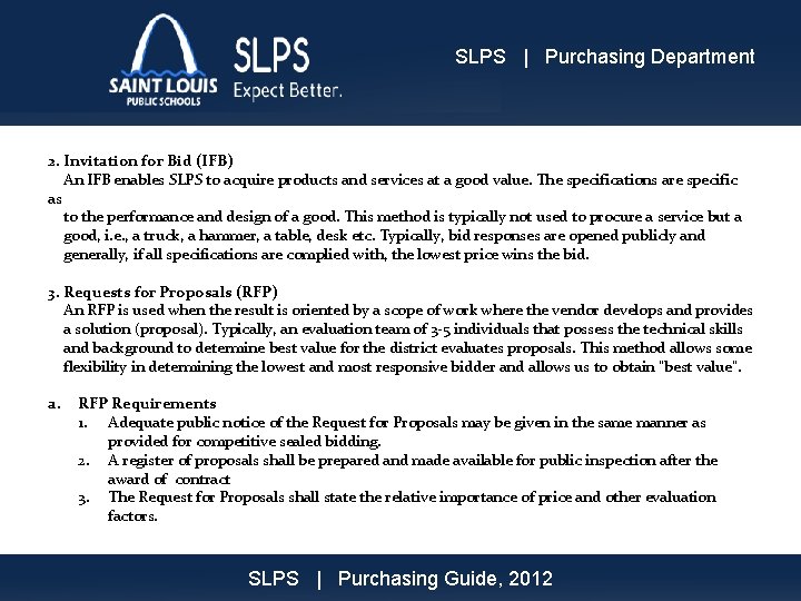 SLPS | Purchasing Department 2. Invitation for Bid (IFB) An IFB enables SLPS to