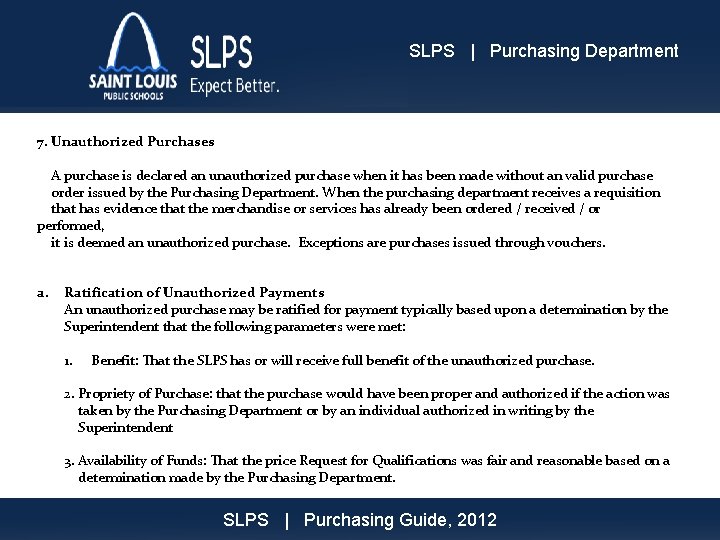 SLPS | Purchasing Department 7. Unauthorized Purchases A purchase is declared an unauthorized purchase