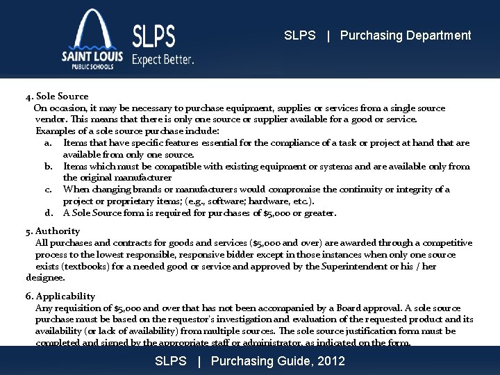 SLPS | Purchasing Department 4. Sole Source On occasion, it may be necessary to