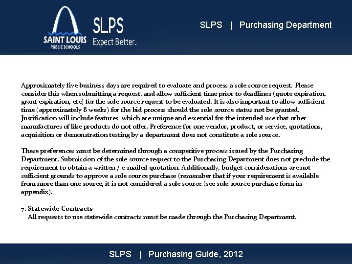 SLPS | Purchasing Department Approximately five business days are required to evaluate and process