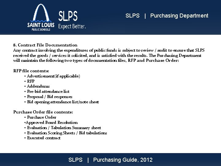 SLPS | Purchasing Department 8. Contract File Documentation Any contract involving the expenditures of