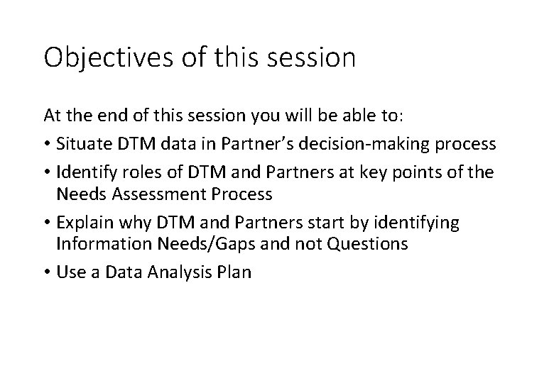 Objectives of this session At the end of this session you will be able Objectives of this session At the end of this session you will be able