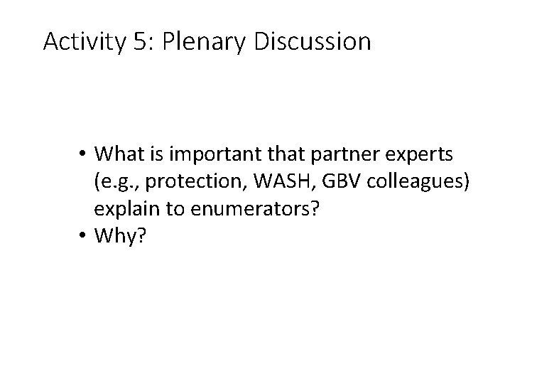 Activity 5: Plenary Discussion • What is important that partner experts (e. g. , Activity 5: Plenary Discussion • What is important that partner experts (e. g. ,