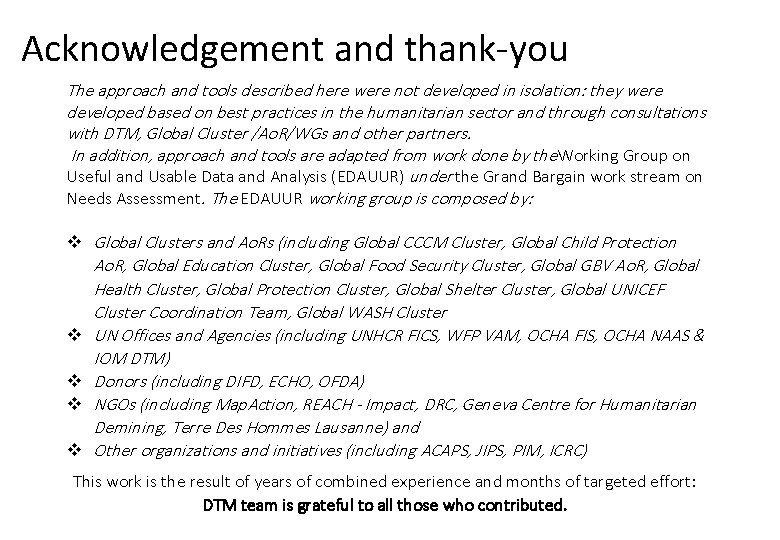 Acknowledgement and thank-you The approach and tools described here were not developed in isolation: Acknowledgement and thank-you The approach and tools described here were not developed in isolation: