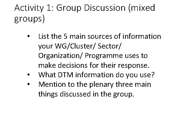 Activity 1: Group Discussion (mixed groups) • • • List the 5 main sources Activity 1: Group Discussion (mixed groups) • • • List the 5 main sources