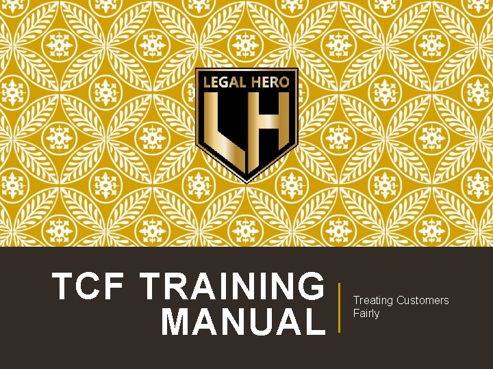 TCF TRAINING MANUAL Treating Customers Fairly 