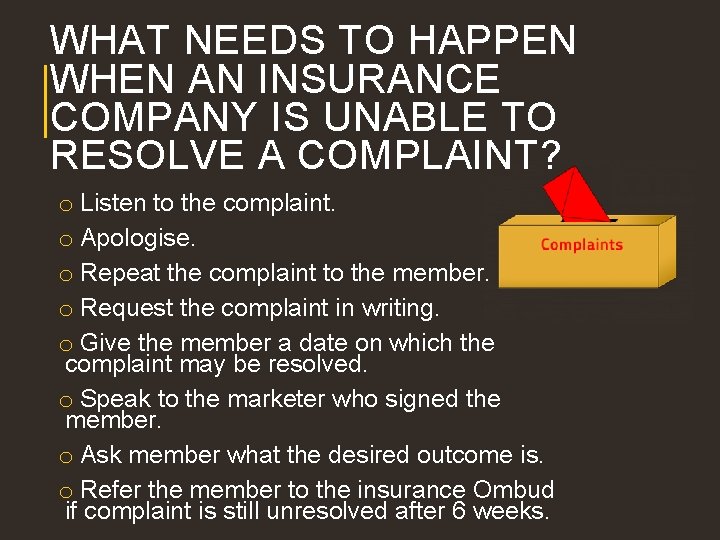 WHAT NEEDS TO HAPPEN WHEN AN INSURANCE COMPANY IS UNABLE TO RESOLVE A COMPLAINT?