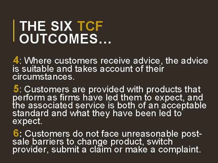 THE SIX TCF OUTCOMES… 4: Where customers receive advice, the advice is suitable and