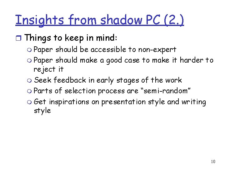 Insights from shadow PC (2. ) r Things to keep in mind: m Paper