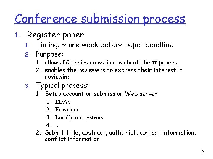 Conference submission process 1. Register paper 2. Timing: ~ one week before paper deadline