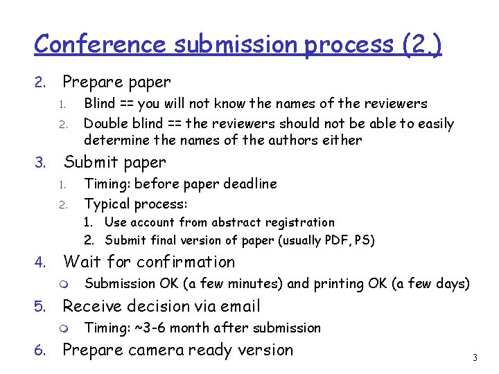 Conference submission process (2. ) 2. Prepare paper 1. 2. 3. Blind == you