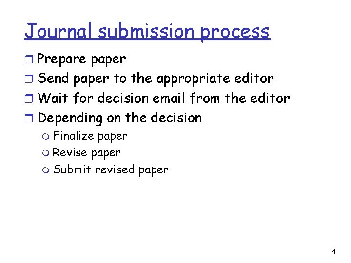 Journal submission process r Prepare paper r Send paper to the appropriate editor r