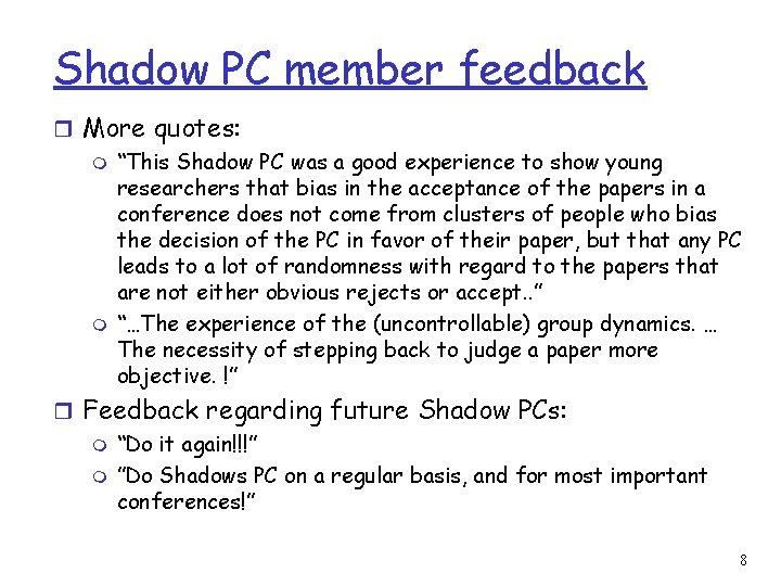 Shadow PC member feedback r More quotes: m “This Shadow PC was a good