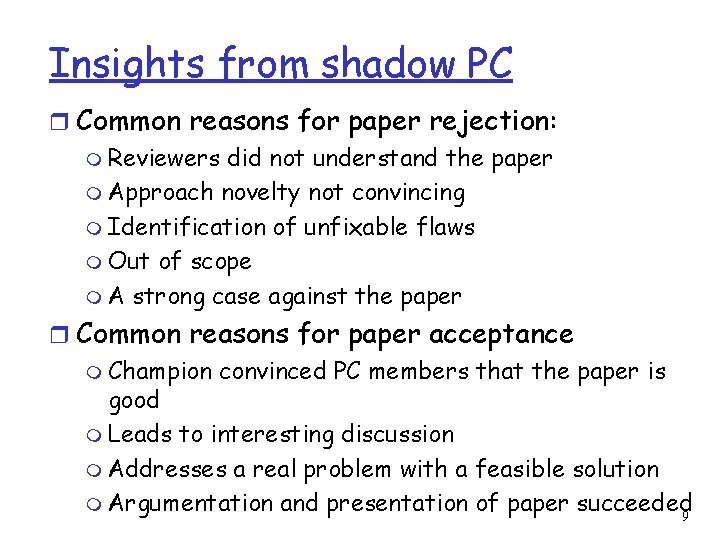 Insights from shadow PC r Common reasons for paper rejection: m Reviewers did not