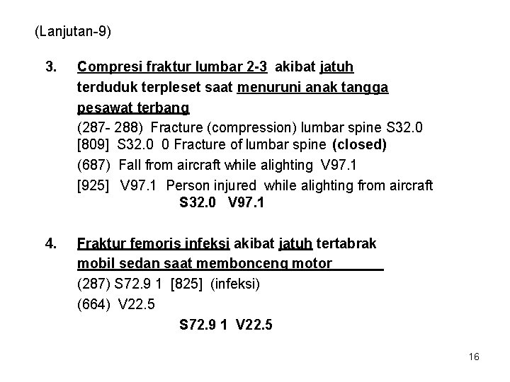 (Lanjutan-9) 3. Compresi fraktur lumbar 2 -3 akibat jatuh terduduk terpleset saat menuruni anak